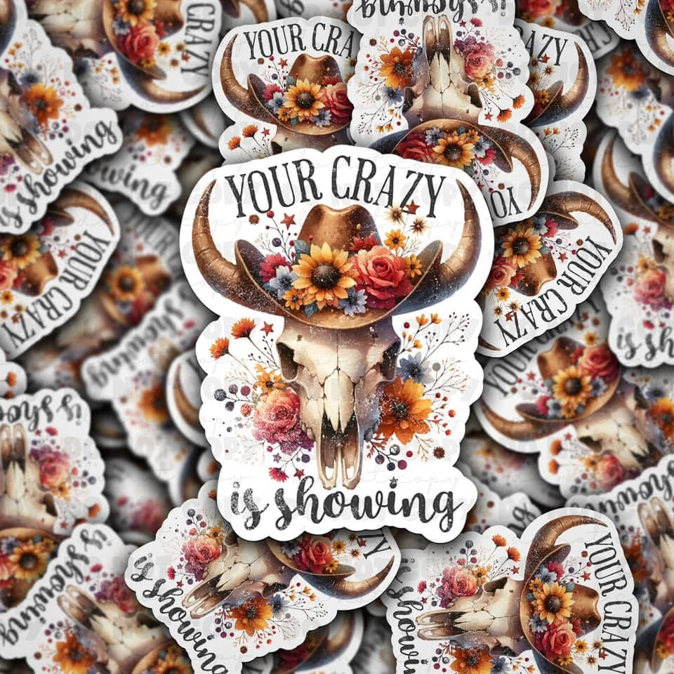 Your Crazy Is Showing Sticker