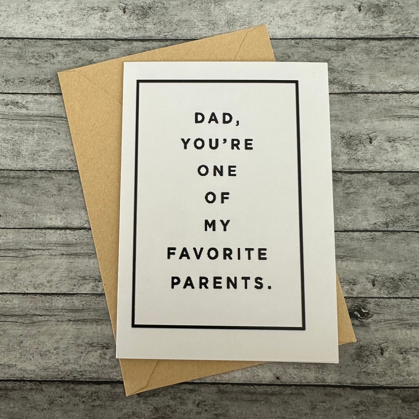 “You’re One Of My Favorite Parents” Greeting Card
