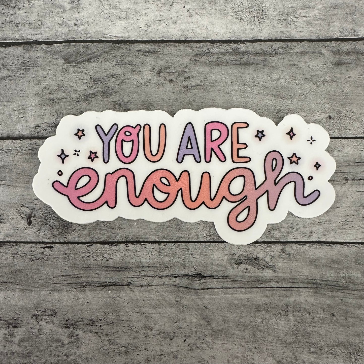 You Are Enough Sticker