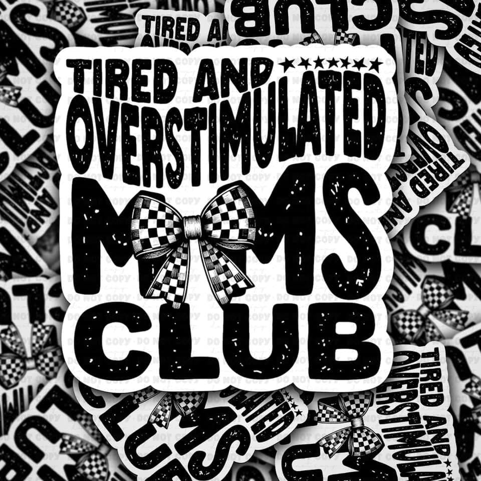 Tired And Overstimulated Moms Club Sticker