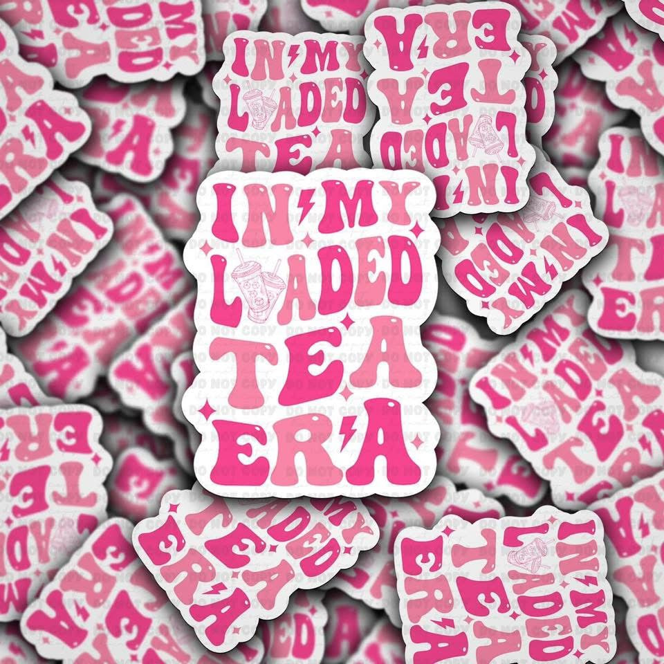 In My Loaded Tea Era Sticker