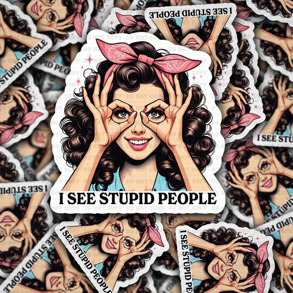I See Stupid People Sticker