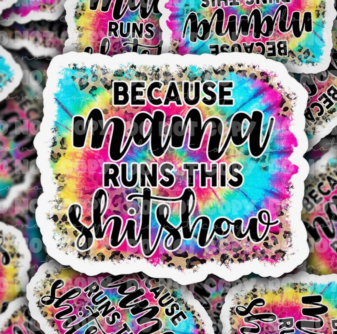 Because Mama Runs This Shitshow Sticker
