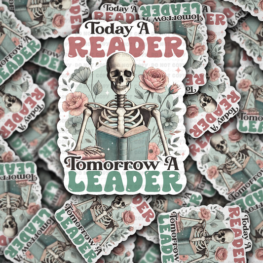 Today A Reader, Tomorrow A Leader Sticker