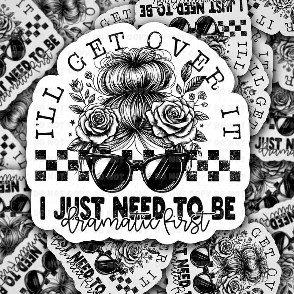 I’ll Get Over It Sticker