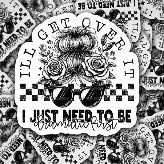 I’ll Get Over It Sticker