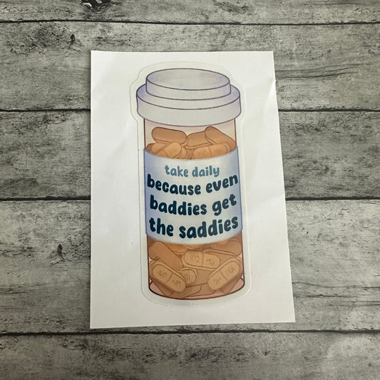 Because Even Baddies Get The Saddies Sticker