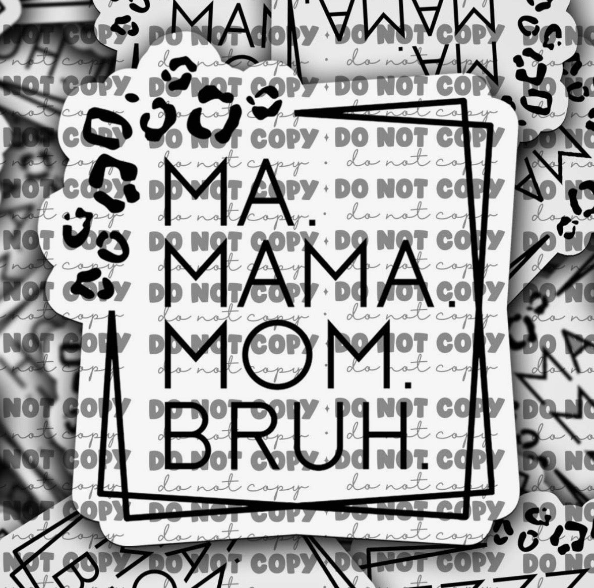 Ma Mama Mom Bruh Sticker