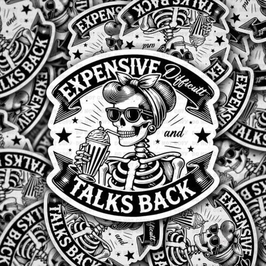 Expensive, Difficult and Talks Back Sticker