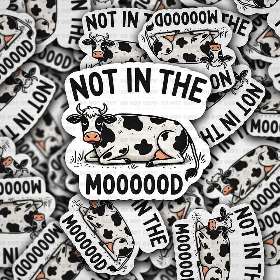 Not In The Moooood Sticker