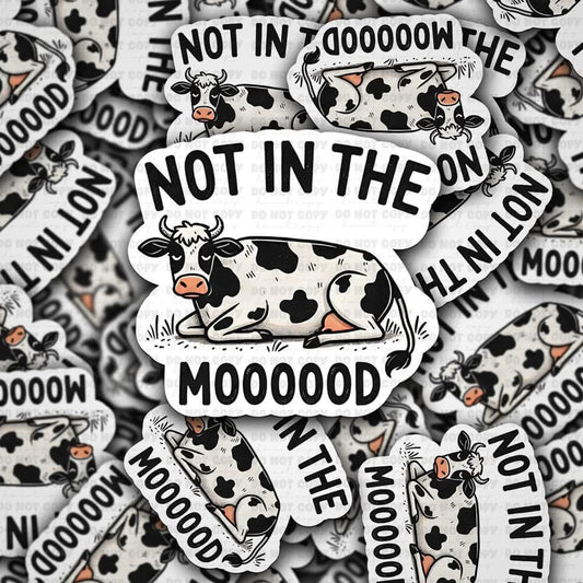 Not In The Moooood Sticker