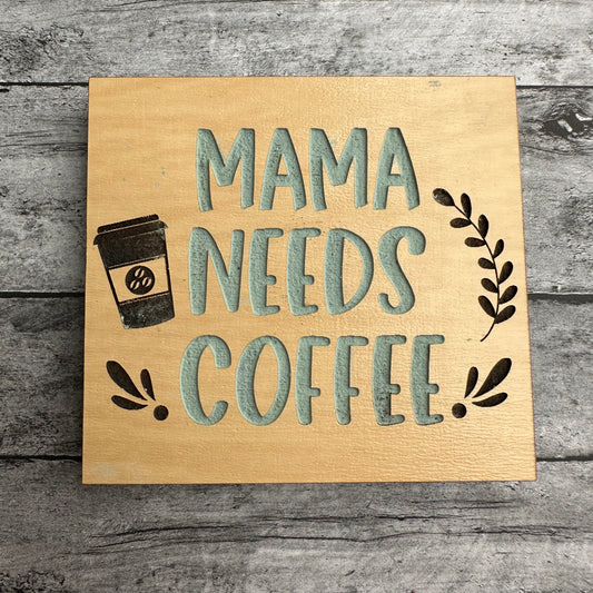 Mama Needs Coffee