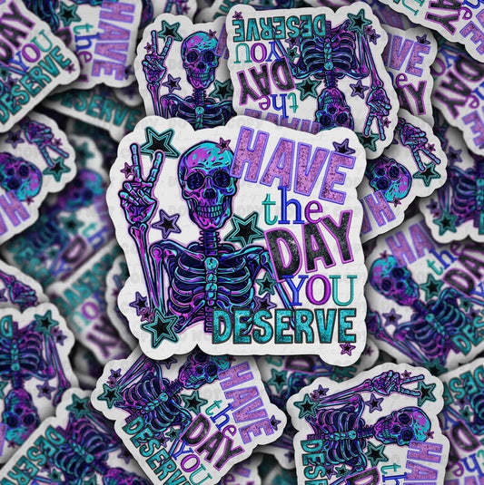 “Day You Deserve”