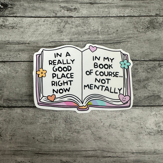 In A Really Good Place Right Now Sticker